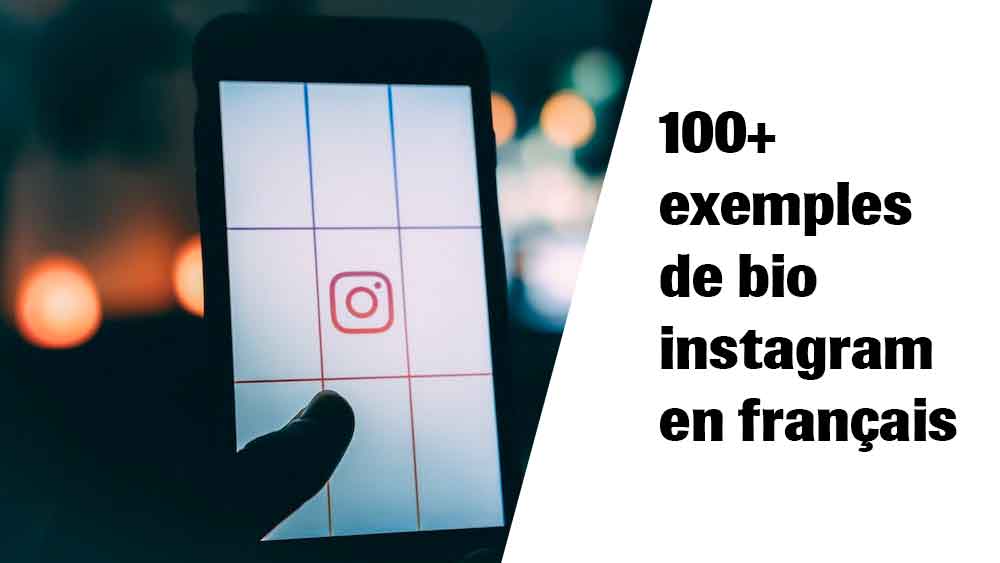 100+ exemples de bio instagram en français