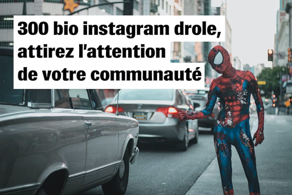 300 bio instagram drole pour attirer l’attention de votre communauté